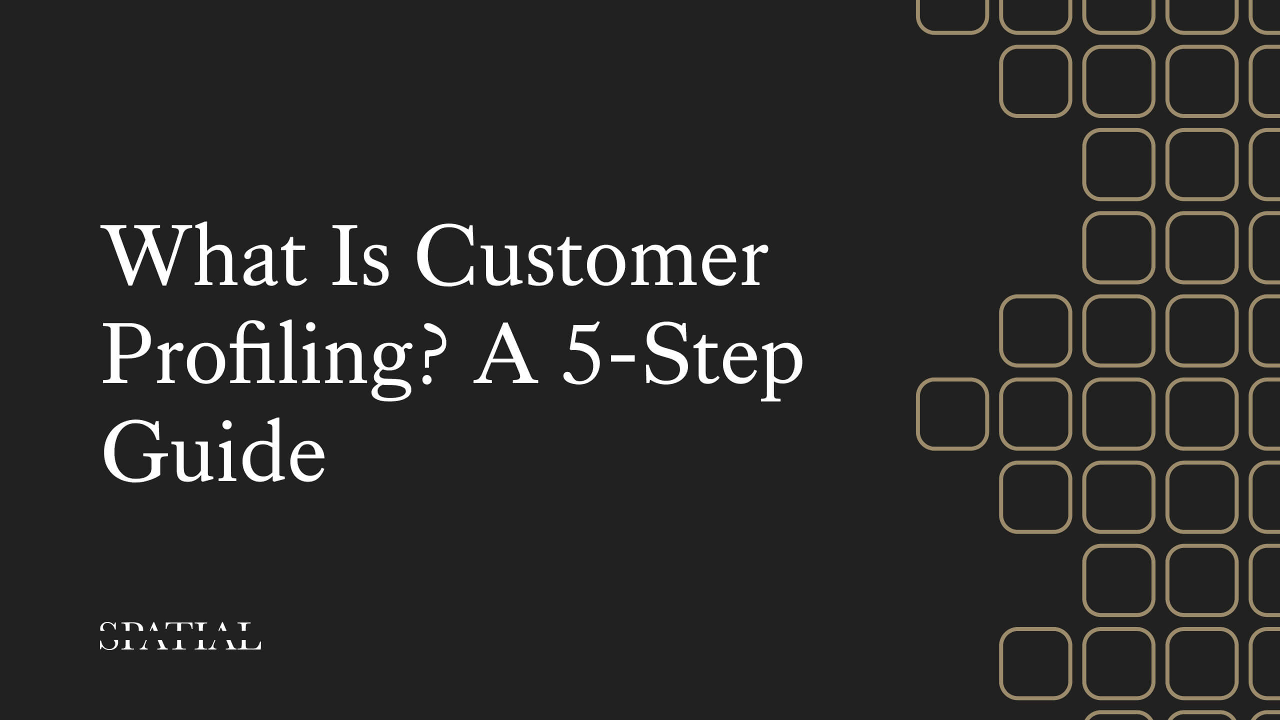 What Is Customer Profiling? A 5-Step Guide